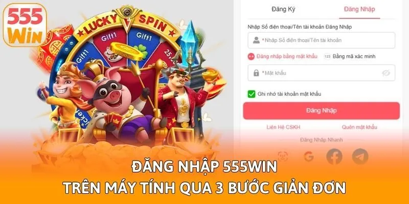 Đăng nhập 555win trên máy tính qua 3 bước giản đơn