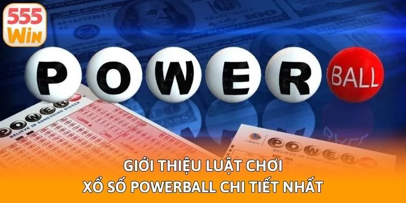 Giới Thiệu Luật Chơi Xổ Số Powerball Chi Tiết Nhất