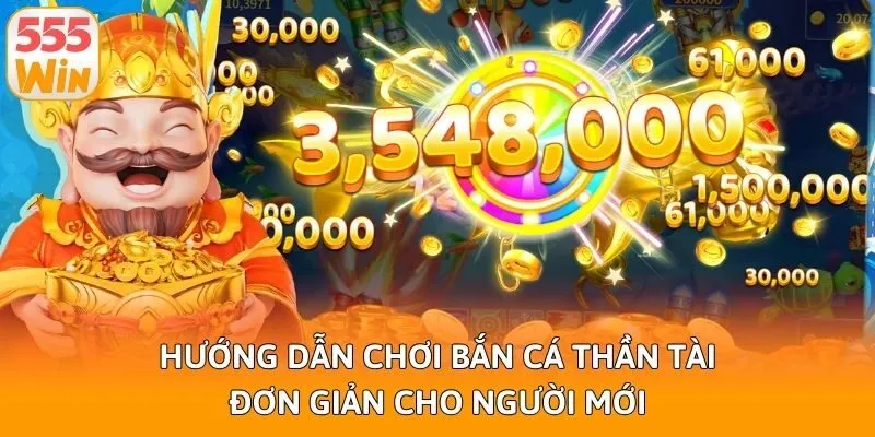 Hướng dẫn chơi bắn cá thần tài đơn giản cho người mới
