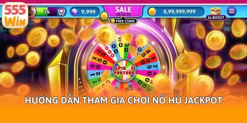 Hướng dẫn tham gia chơi nổ hũ Jackpot