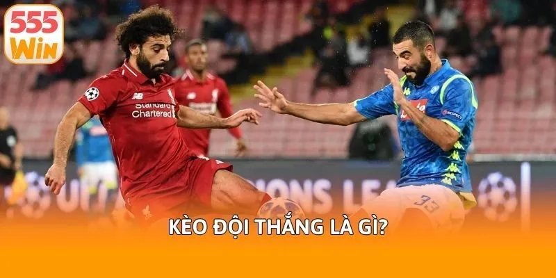 Kèo đội thắng là gì?