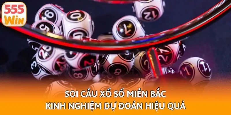 Soi Cầu Xổ Số Miền Bắc - Kinh Nghiệm Dự Đoán Hiệu Quả